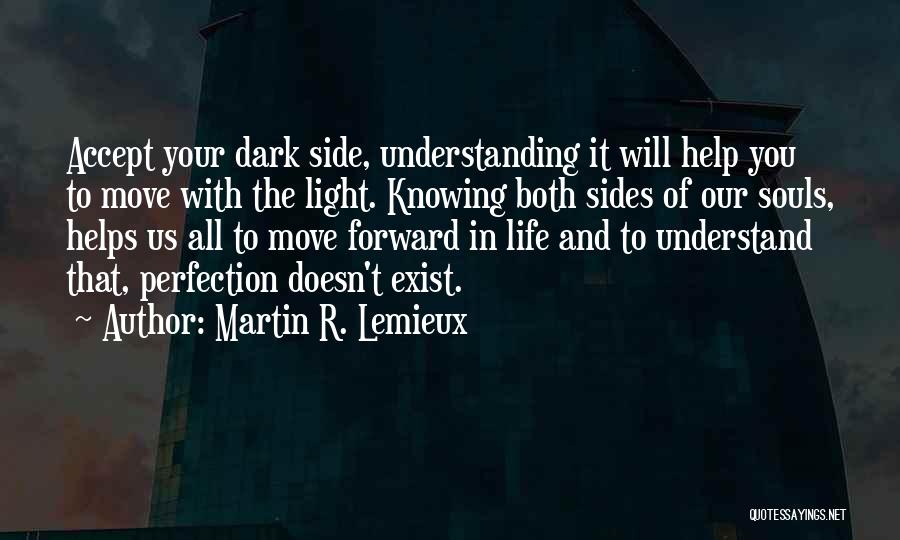 Darkness Exist Quotes By Martin R. Lemieux