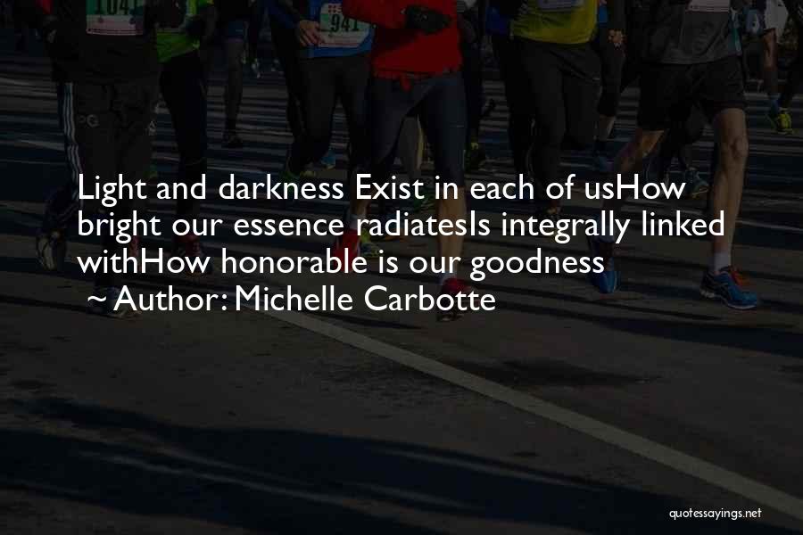 Darkness Exist Quotes By Michelle Carbotte