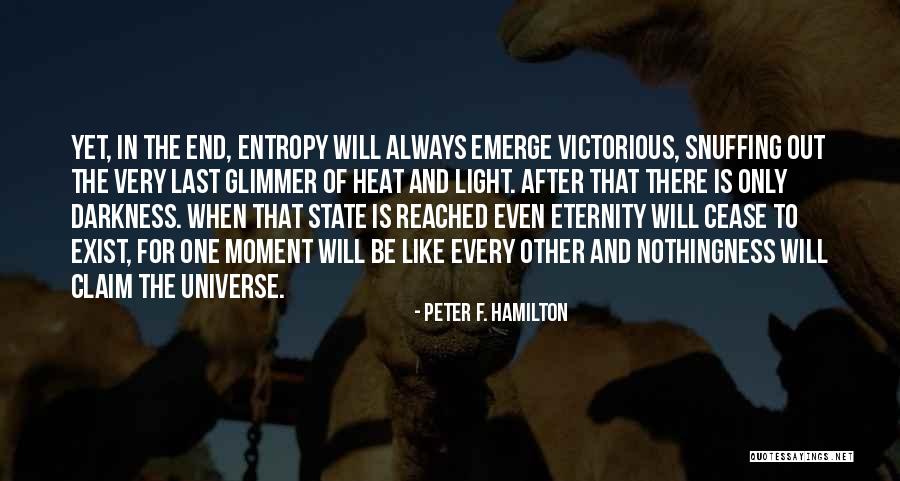 Darkness Exist Quotes By Peter F. Hamilton