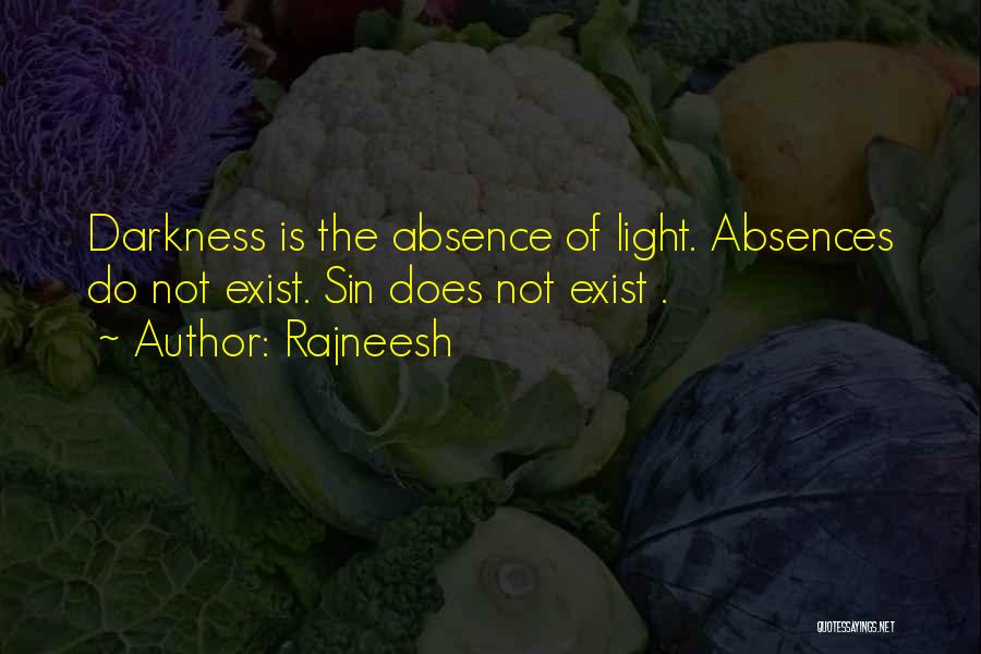 Darkness Exist Quotes By Rajneesh