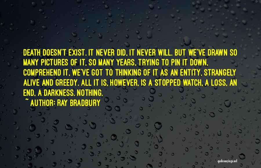 Darkness Exist Quotes By Ray Bradbury