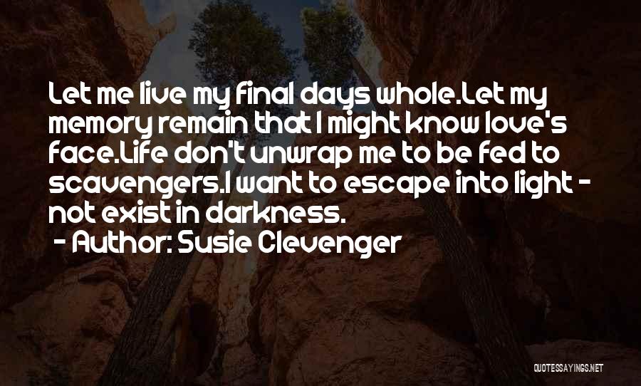 Darkness Exist Quotes By Susie Clevenger