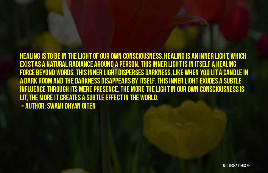 Darkness Exist Quotes By Swami Dhyan Giten