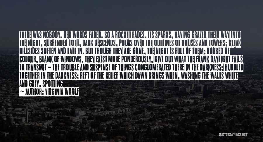 Darkness Exist Quotes By Virginia Woolf