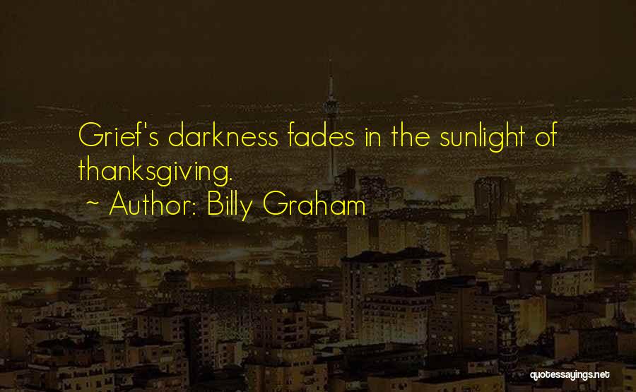 Darkness Fades Quotes By Billy Graham