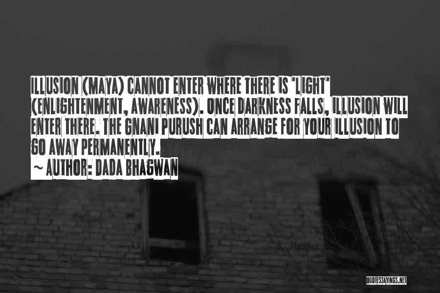 Darkness Falls Quotes By Dada Bhagwan