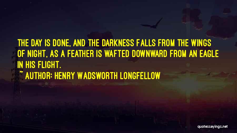 Darkness Falls Quotes By Henry Wadsworth Longfellow