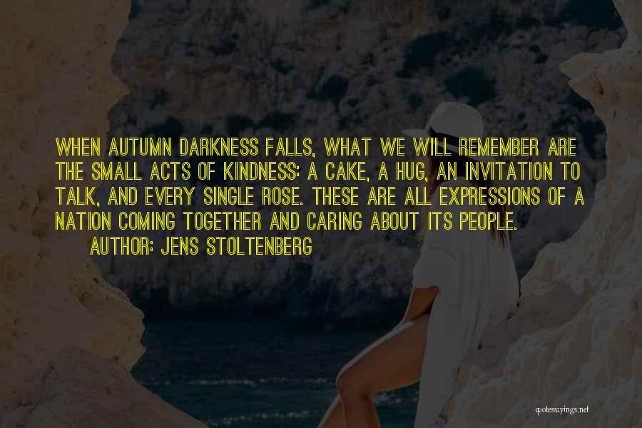 Darkness Falls Quotes By Jens Stoltenberg