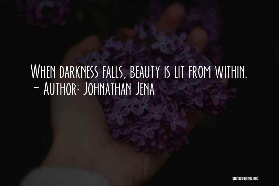 Darkness Falls Quotes By Johnathan Jena