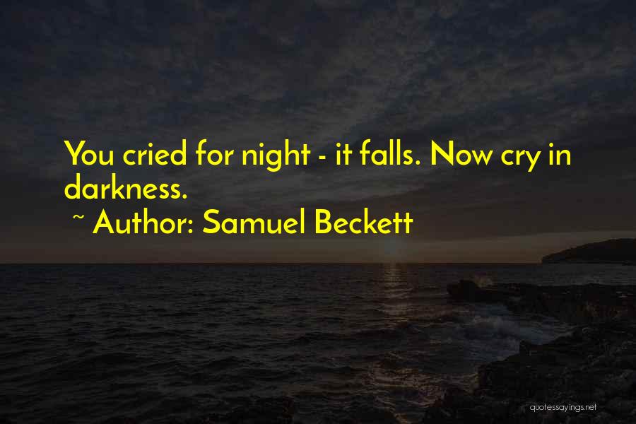 Darkness Falls Quotes By Samuel Beckett