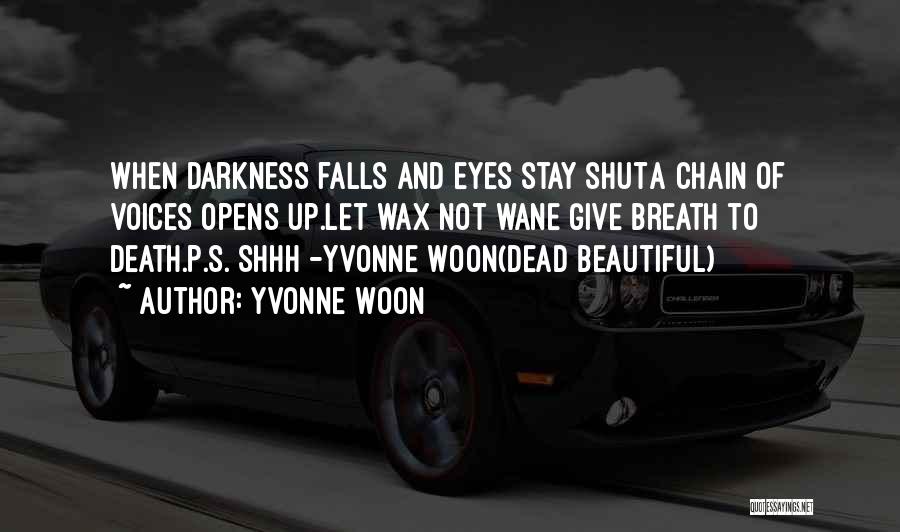 Darkness Falls Quotes By Yvonne Woon