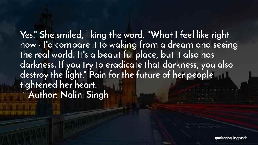 Darkness From Heart Of Darkness Quotes By Nalini Singh