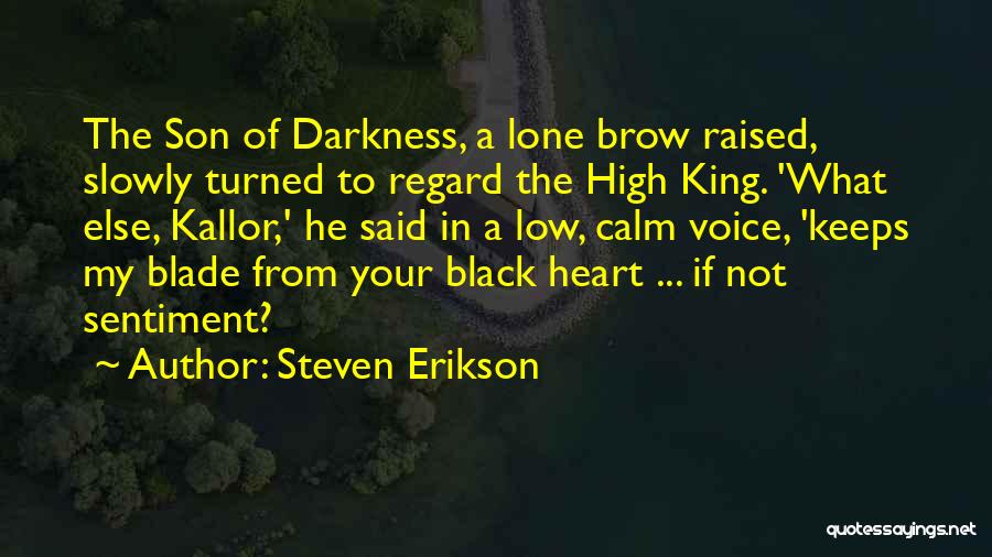 Darkness From Heart Of Darkness Quotes By Steven Erikson