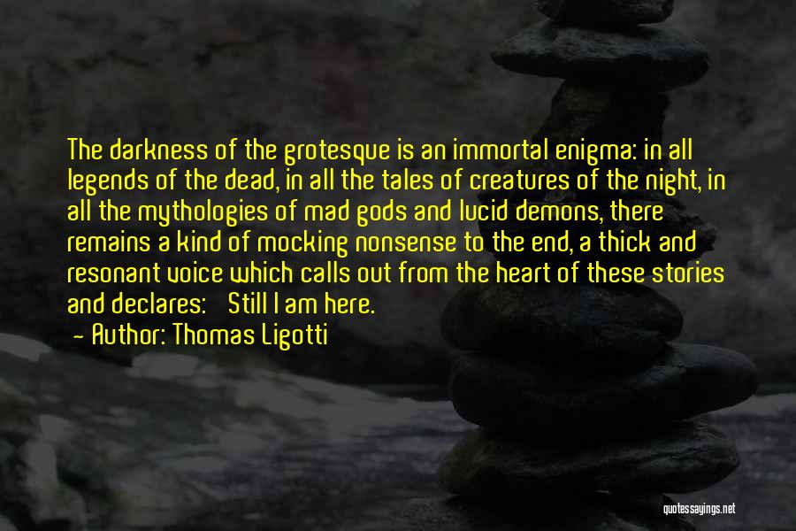 Darkness From Heart Of Darkness Quotes By Thomas Ligotti