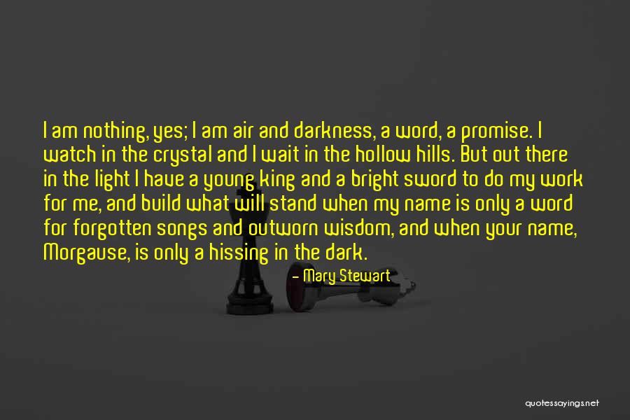 Darkness From Legend Quotes By Mary Stewart