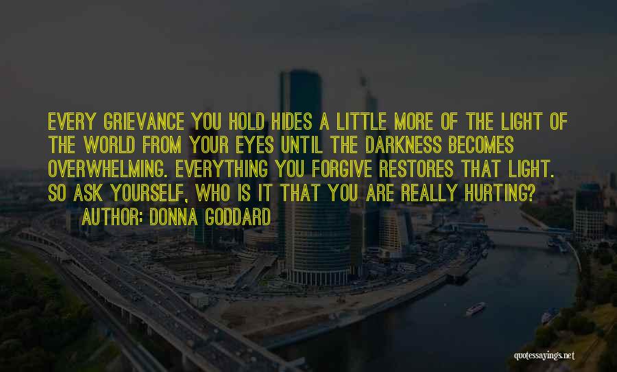 Darkness Hides Quotes By Donna Goddard