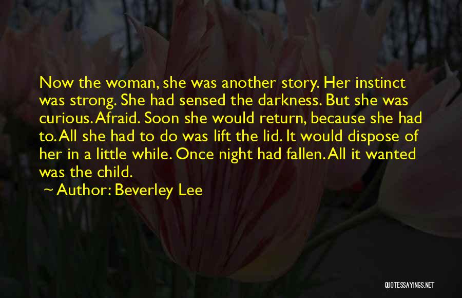Darkness In Her Quotes By Beverley Lee