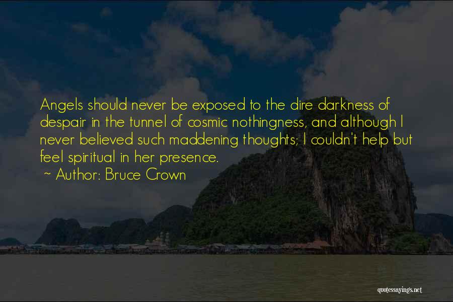 Darkness In Her Quotes By Bruce Crown