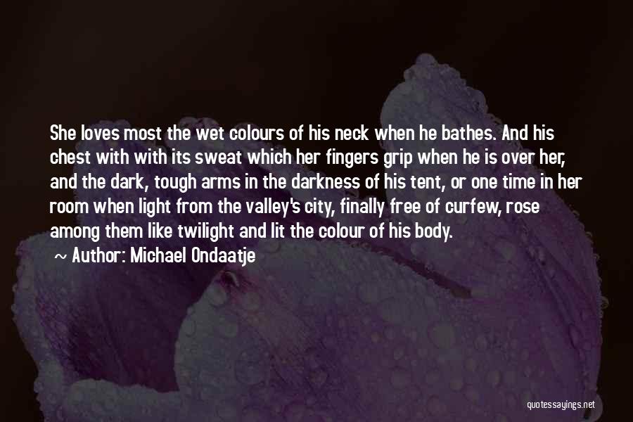 Darkness In Her Quotes By Michael Ondaatje