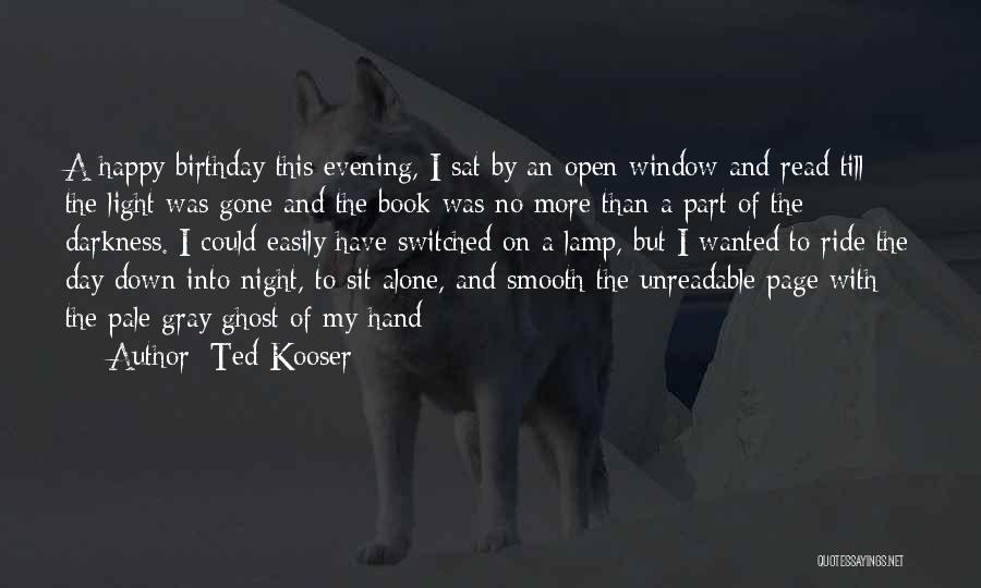 Darkness In The Book Night Quotes By Ted Kooser