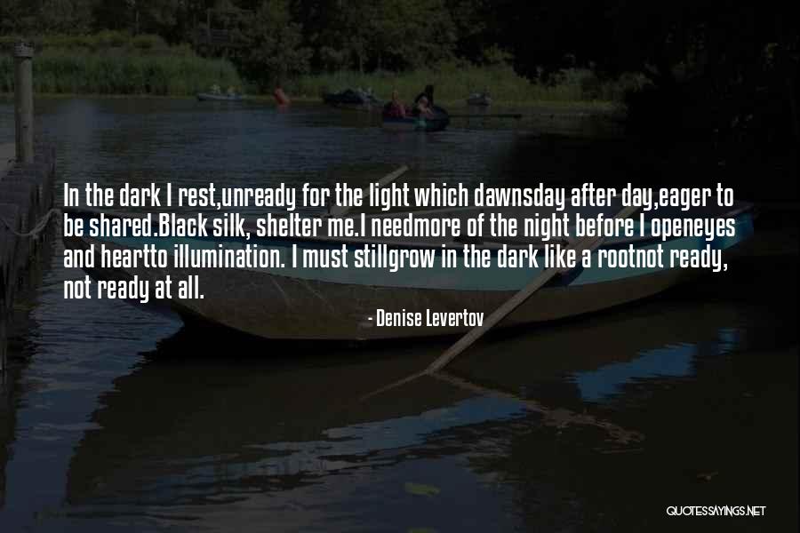 Darkness In The Heart Of Darkness Quotes By Denise Levertov Darkness In The Heart Of Darkness Quotes By Denise Levertov
