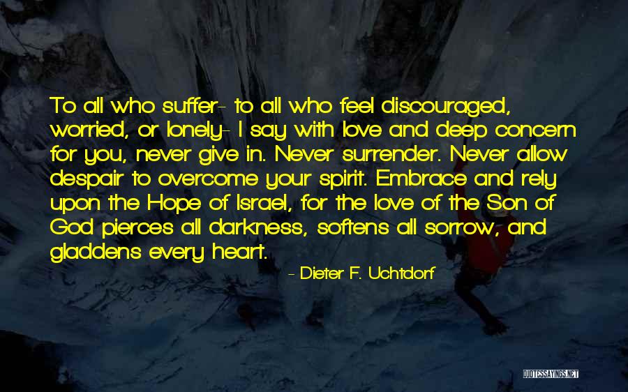 Darkness In The Heart Of Darkness Quotes By Dieter F. Uchtdorf Darkness In The Heart Of Darkness Quotes By Dieter F. Uchtdorf