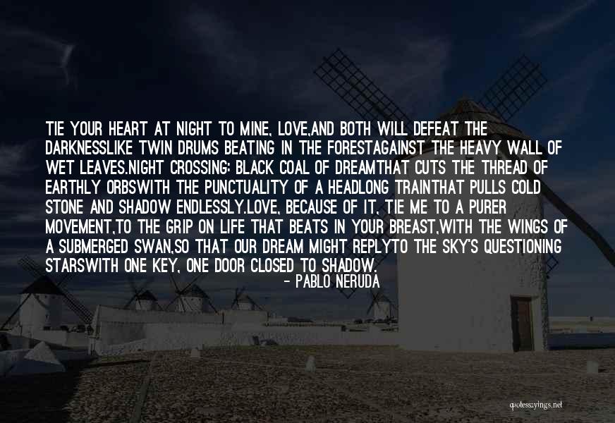 Darkness In The Heart Of Darkness Quotes By Pablo Neruda Darkness In The Heart Of Darkness Quotes By Pablo Neruda