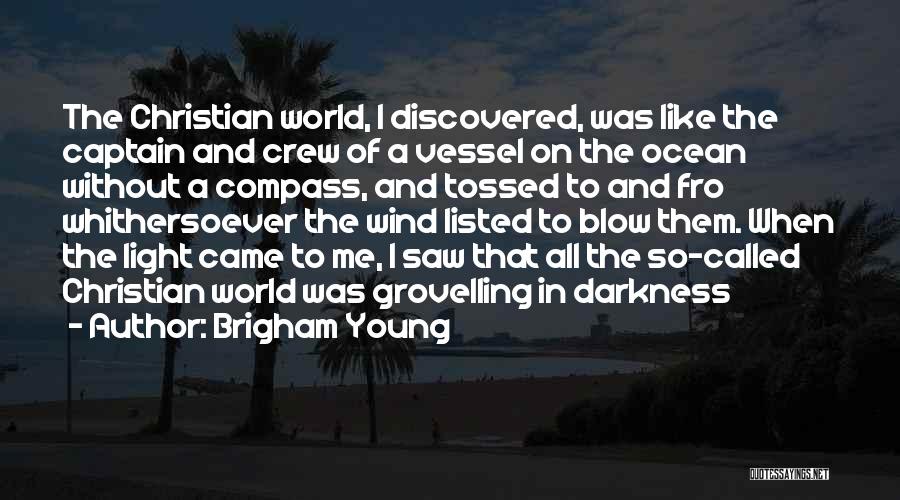 Darkness In The World Quotes By Brigham Young