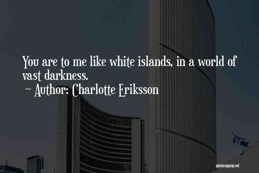 Darkness In The World Quotes By Charlotte Eriksson