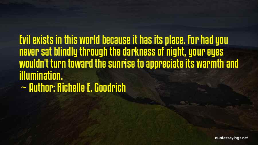 Darkness In The World Quotes By Richelle E. Goodrich