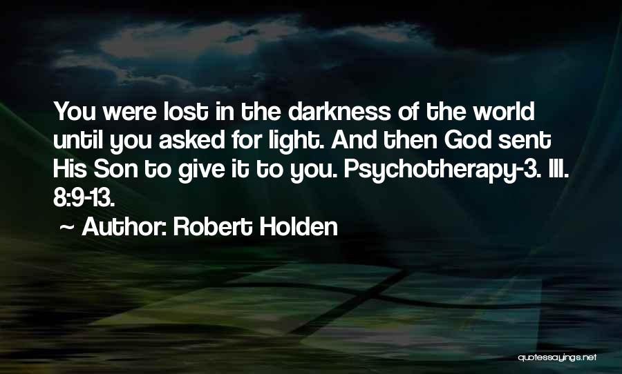 Darkness In The World Quotes By Robert Holden