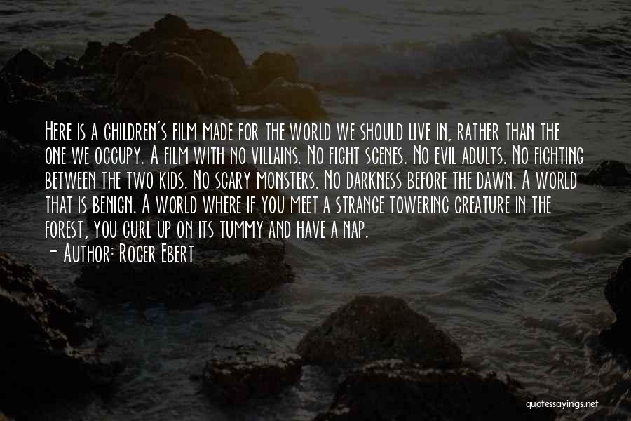 Darkness In The World Quotes By Roger Ebert