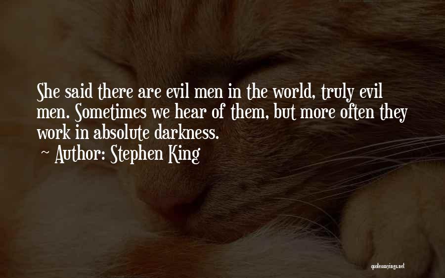 Darkness In The World Quotes By Stephen King