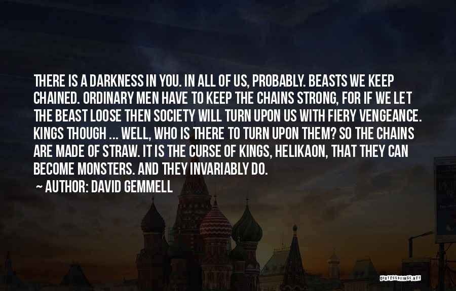 Darkness In Us Quotes By David Gemmell