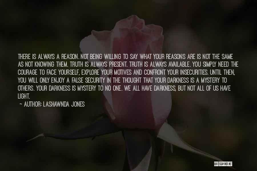 Darkness In Us Quotes By LaShawnda Jones