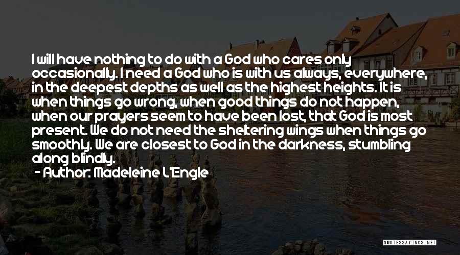 Darkness In Us Quotes By Madeleine L'Engle