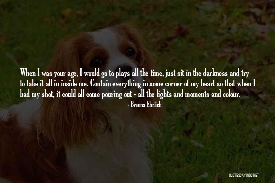 Darkness In Your Heart Quotes By Brenna Ehrlich