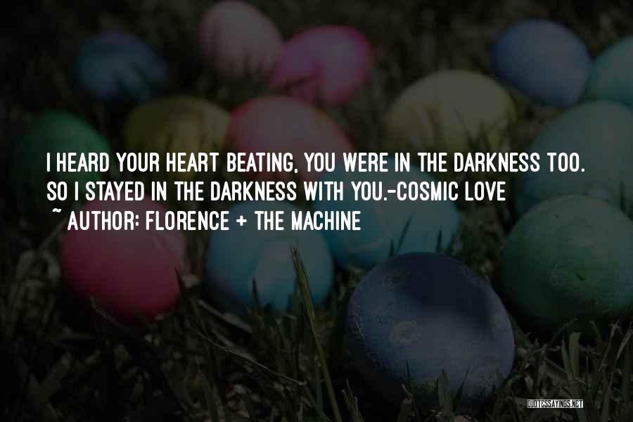 Darkness In Your Heart Quotes By Florence + The Machine