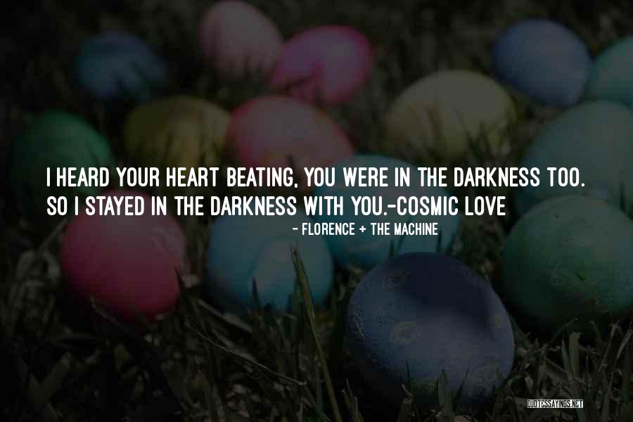 Darkness In Your Heart Quotes By Florence + The Machine