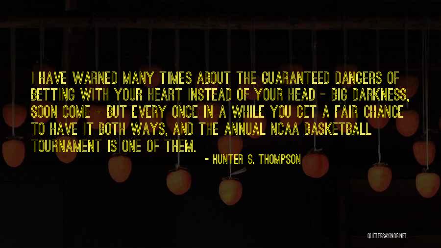 Darkness In Your Heart Quotes By Hunter S. Thompson