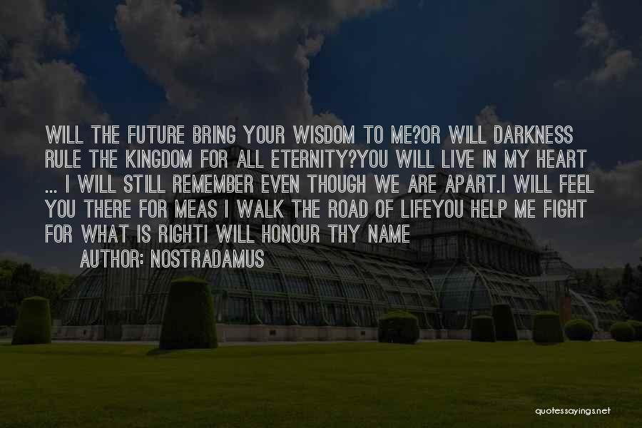 Darkness In Your Heart Quotes By Nostradamus