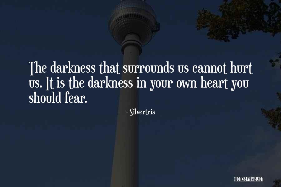 Darkness In Your Heart Quotes By Silvertris