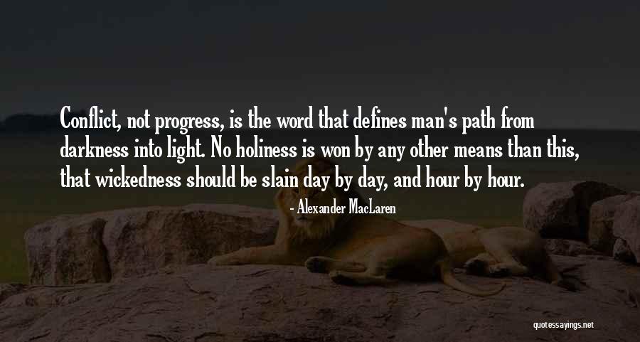 Darkness Into Light Quotes By Alexander MacLaren