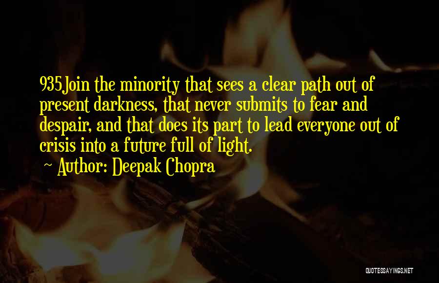 Darkness Into Light Quotes By Deepak Chopra