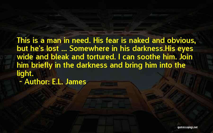 Darkness Into Light Quotes By E.L. James