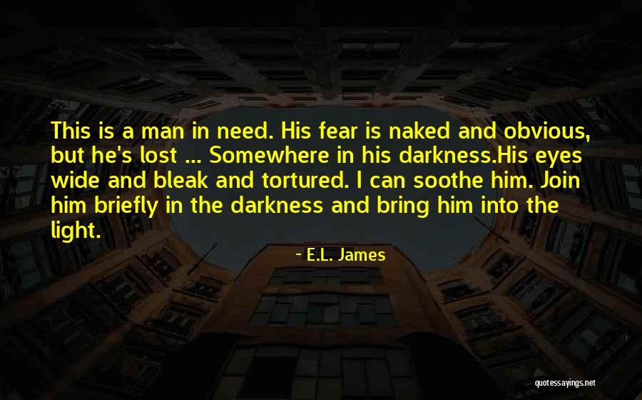 Darkness Into Light Quotes By E.L. James