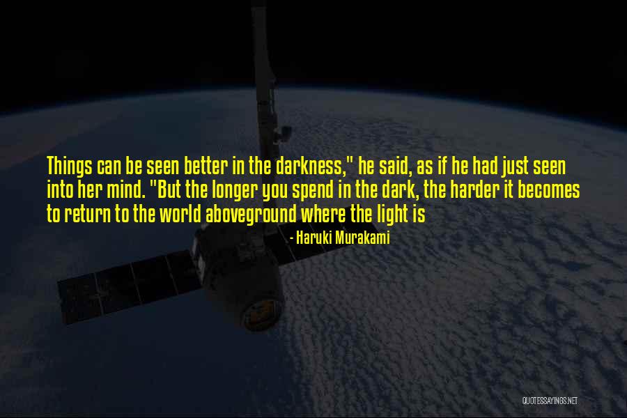 Darkness Into Light Quotes By Haruki Murakami