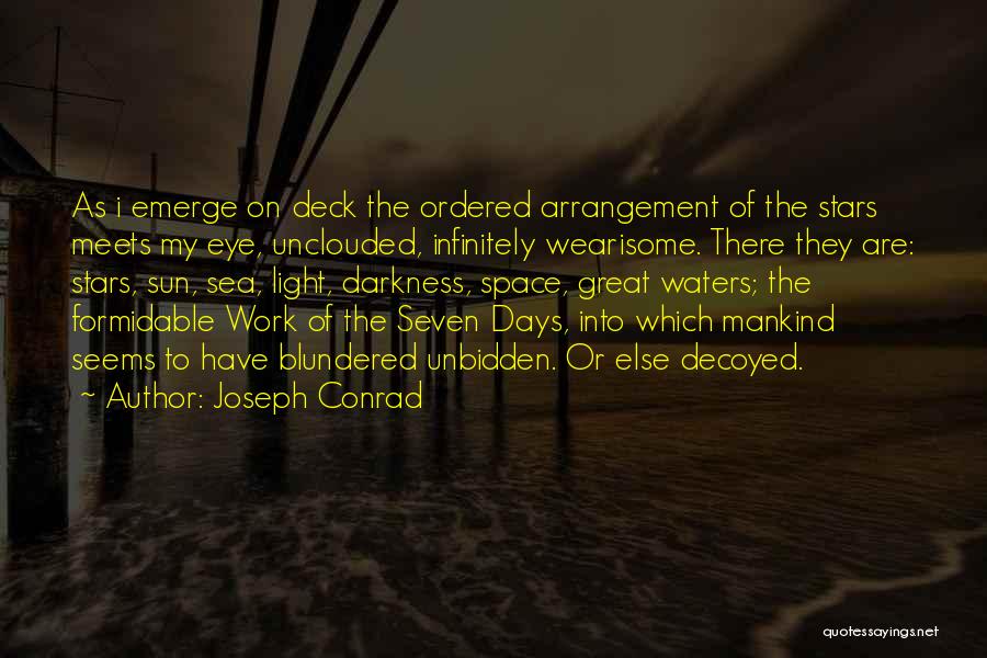 Darkness Into Light Quotes By Joseph Conrad