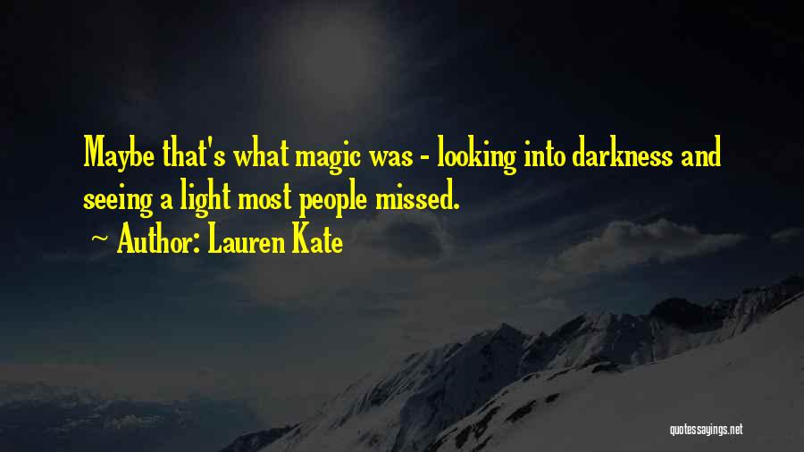 Darkness Into Light Quotes By Lauren Kate