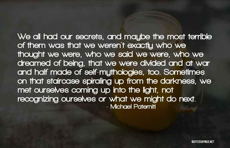 Darkness Into Light Quotes By Michael Paterniti